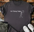 No Fishing Today T-Shirt