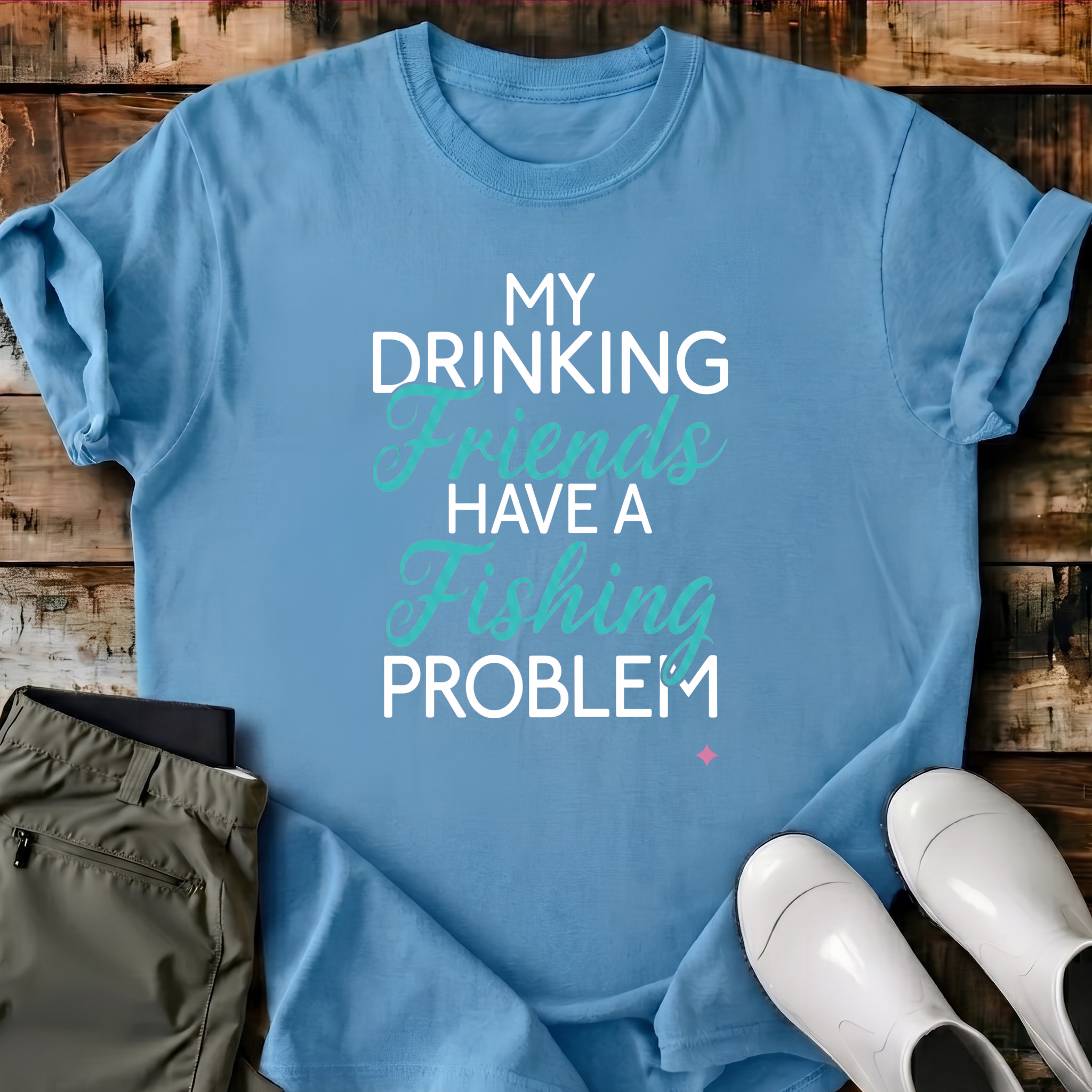 My Drinking Friends Have A Fishing Problem T-Shirt