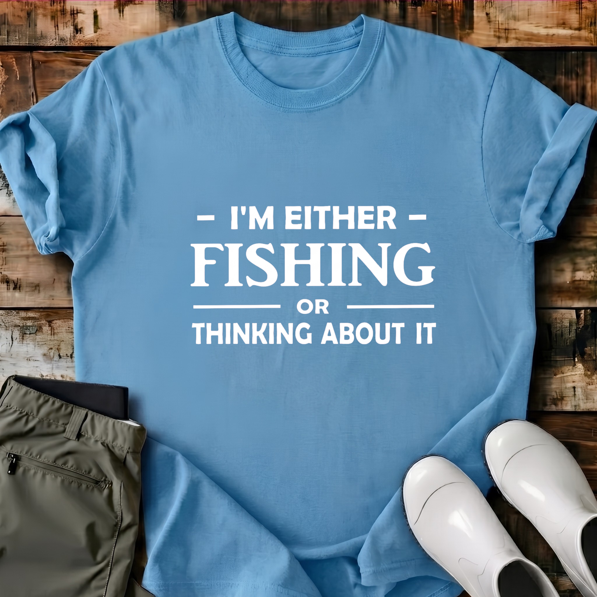 I'm Either Fishing Or Thinking About It T-Shirt