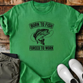 Born To Fish Forced To Work T-Shirt