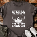 Not Fishing Enough T-Shirt
